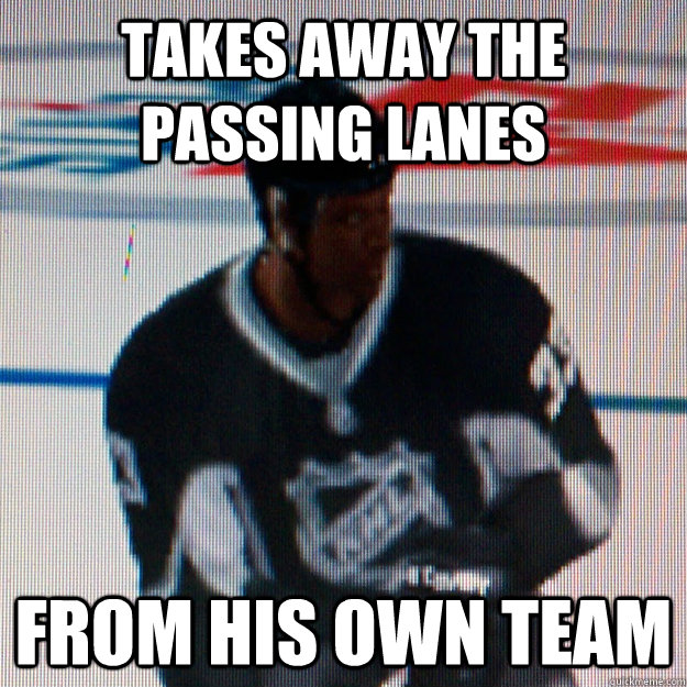 Takes away the passing lanes from his own team - Takes away the passing lanes from his own team  Scumbag EASHL Defenseman