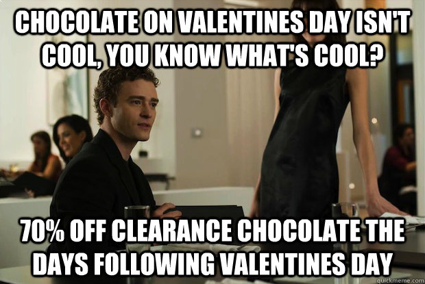 chocolate on valentines day isn't cool, you know what's cool? 70% off clearance chocolate the days following valentines day - chocolate on valentines day isn't cool, you know what's cool? 70% off clearance chocolate the days following valentines day  You know whats cool