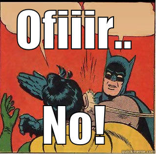 OFIIIR.. NO! Slappin Batman