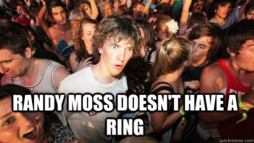  randy moss doesn't have a ring   Sudden Clarity Clarence