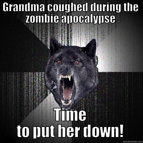 GRANDMA COUGHED DURING THE ZOMBIE APOCALYPSE TIME TO PUT HER DOWN! Insanity Wolf