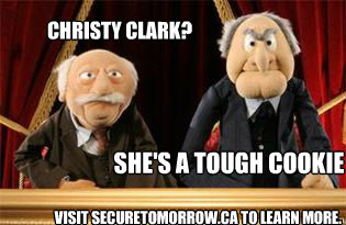 CHristy clark? She's a Tough Cookie
 visit securetomorrow.ca to learn more. - CHristy clark? She's a Tough Cookie
 visit securetomorrow.ca to learn more.  UMB Statler and Waldorf