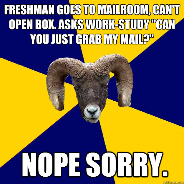 Freshman goes to mailroom, can't open box. Asks work-study 