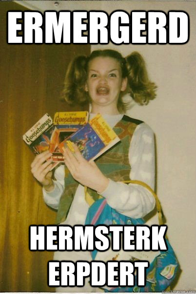 ermergerd hermsterk erpdert  BERKS