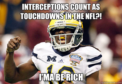 Interceptions count as touchdowns in the nfl?! I'ma be rich  