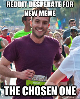Reddit desperate for new meme The chosen one  Ridiculously photogenic guy