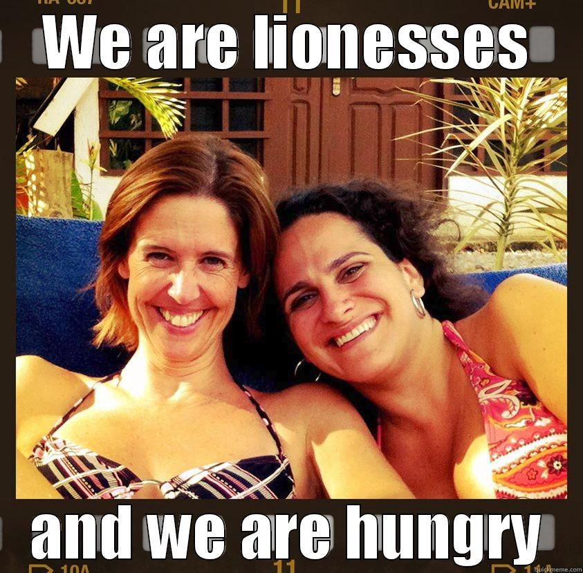 WE ARE LIONESSES AND WE ARE HUNGRY Misc