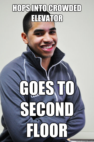 Hops into crowded elevator Goes to second floor  Excited Poly Kid