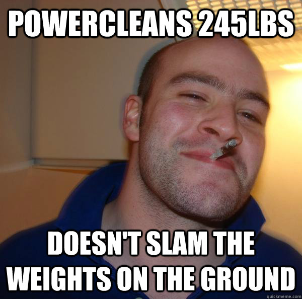 Powercleans 245lbs Doesn't slam the weights on the ground - Powercleans 245lbs Doesn't slam the weights on the ground  Misc
