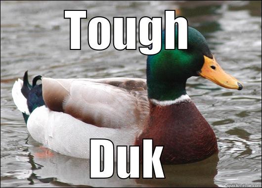 TOUGH DUK Actual Advice Mallard