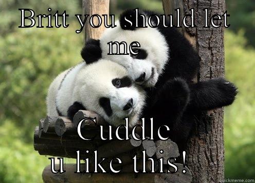 Panda cuddles - BRITT YOU SHOULD LET ME CUDDLE U LIKE THIS!  Misc