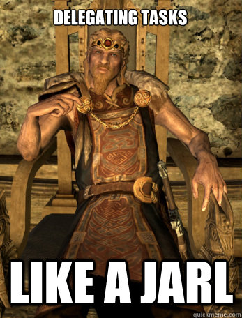 Delegating Tasks Like a Jarl  