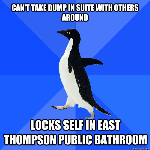 Can't take dump in suite with others around Locks self in east thompson public bathroom   Socially Awkward Penguin