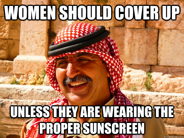 women should cover up unless they are wearing the proper sunscreen - women should cover up unless they are wearing the proper sunscreen  Benghazi Muslim