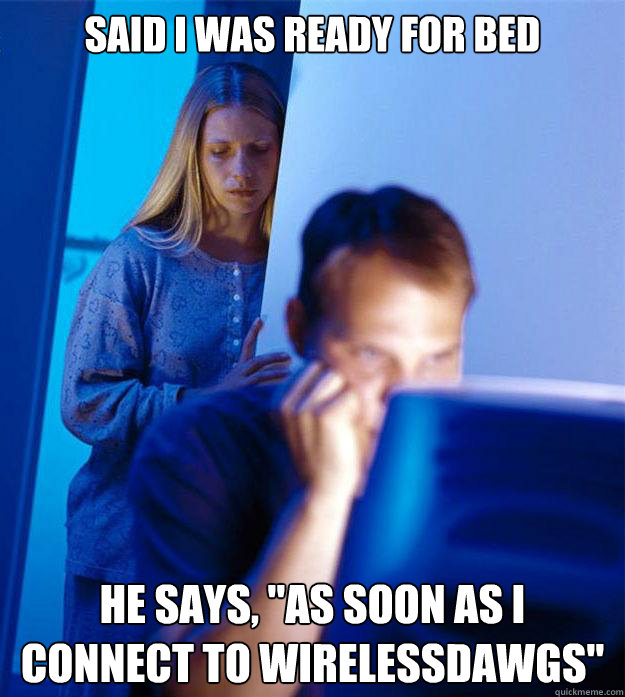 said i was ready for bed he says, 