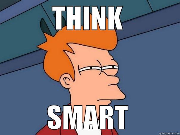 THINK SMART Futurama Fry