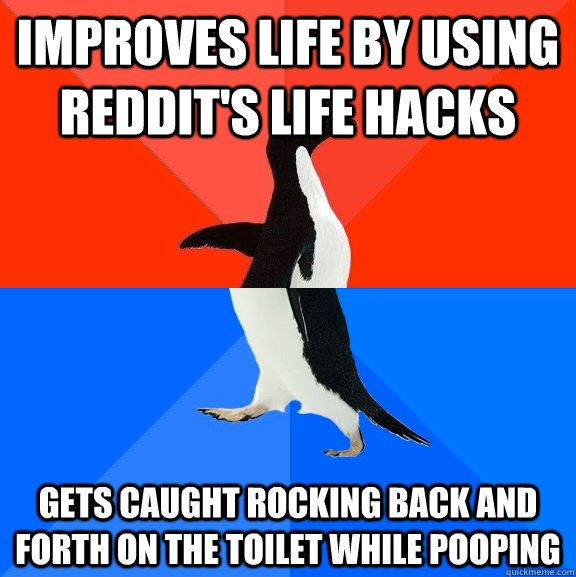 improves life by using reddit's life hacks gets caught rocking back and
