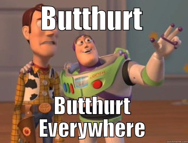Butthurt Everywhere - BUTTHURT BUTTHURT EVERYWHERE Toy Story