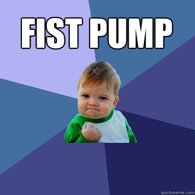 Fist pump  Success Kid