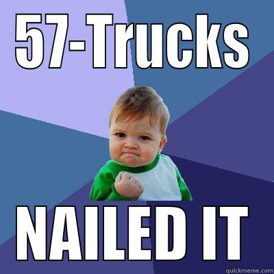 Build Trucks - 57-TRUCKS NAILED IT Success Kid