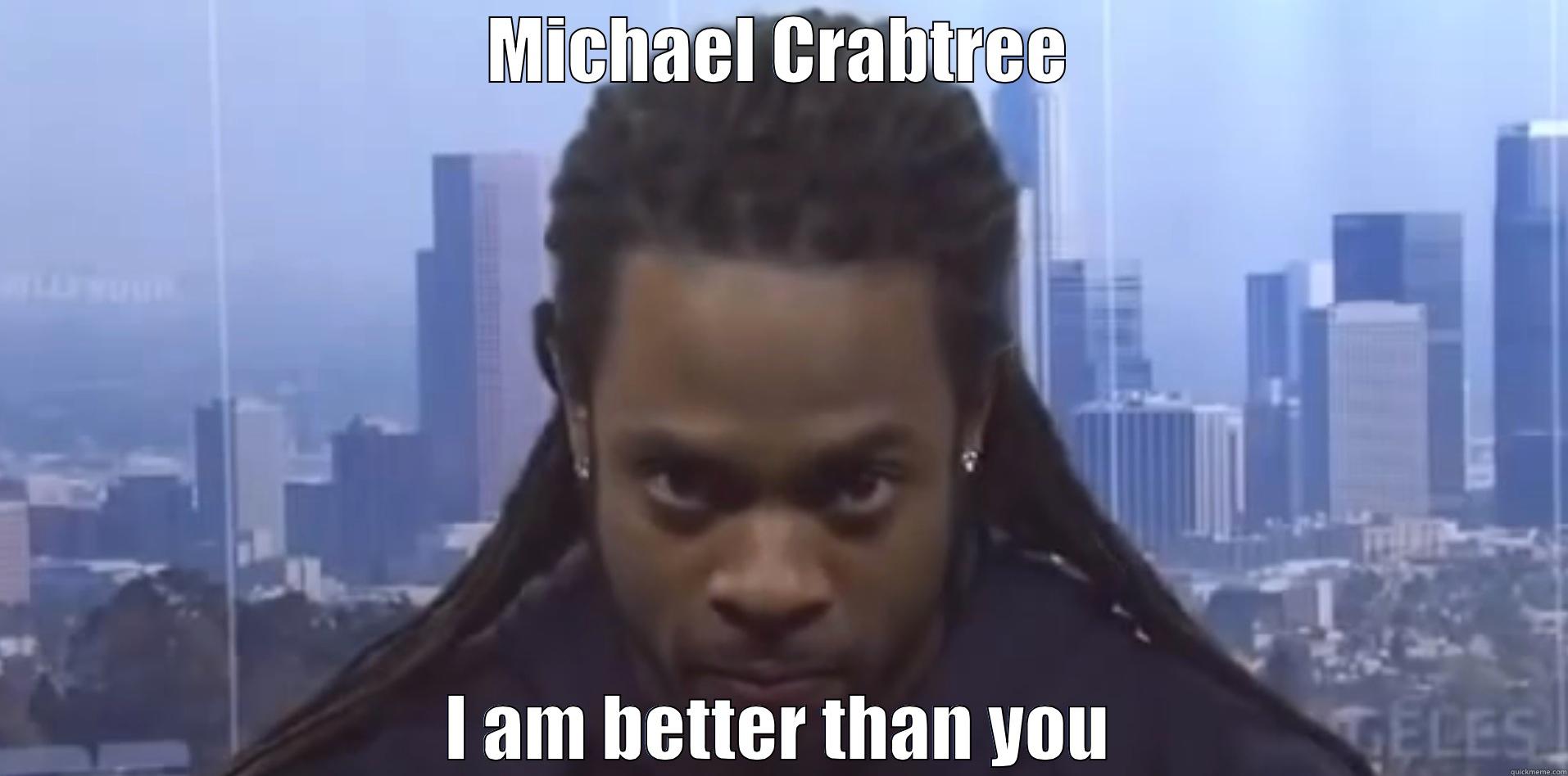 MICHAEL CRABTREE I AM BETTER THAN YOU Misc