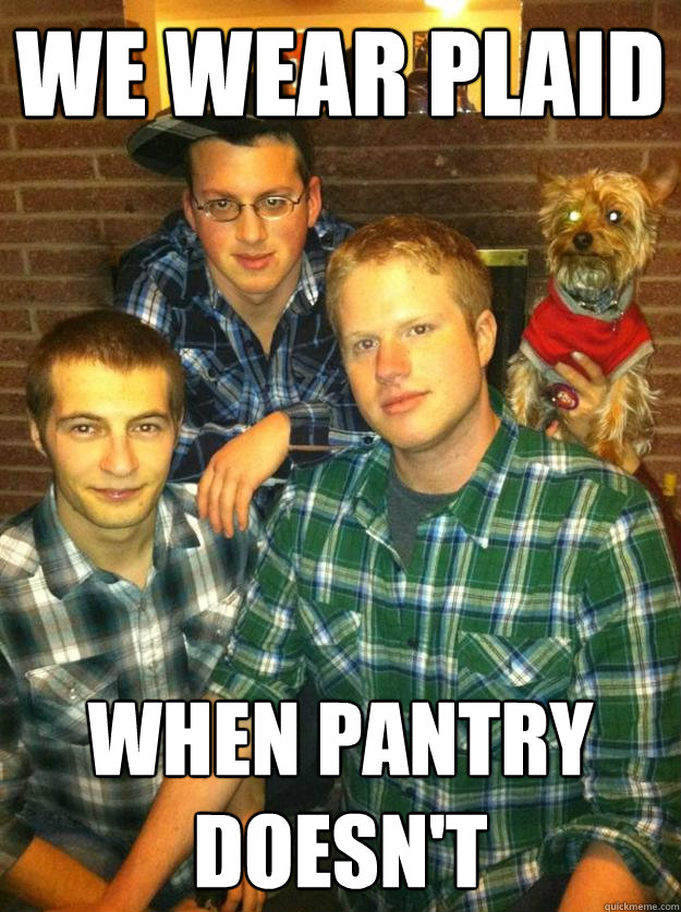 We wear Plaid When Pantry Doesn't - We wear Plaid When Pantry Doesn't  plaid