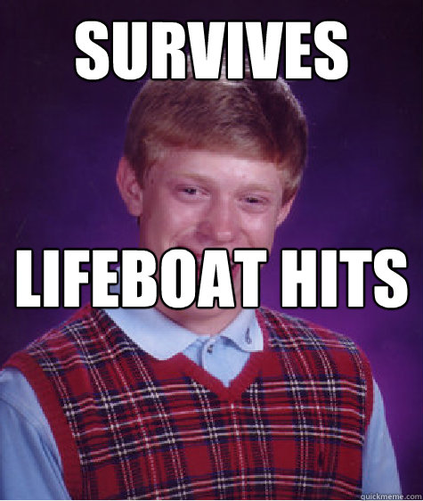 survives titanic lifeboat hits another iceberg  - survives titanic lifeboat hits another iceberg   Bad Luck Brian
