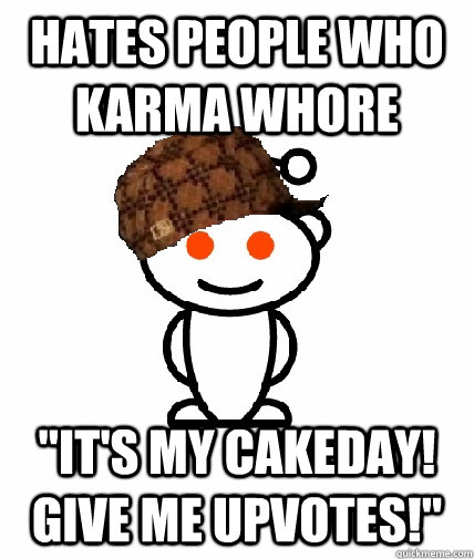Hates people who karma whore 