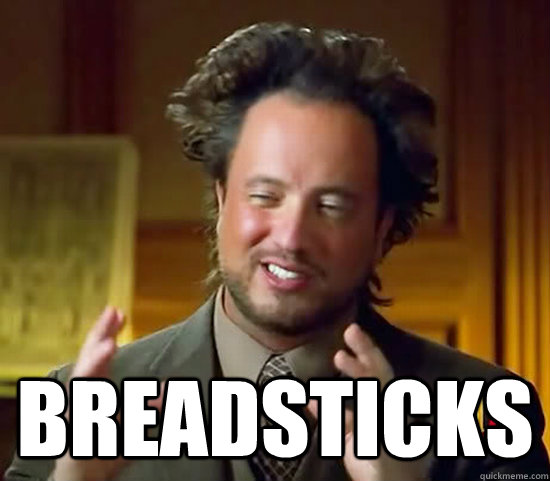  Breadsticks -  Breadsticks  Ancient Aliens