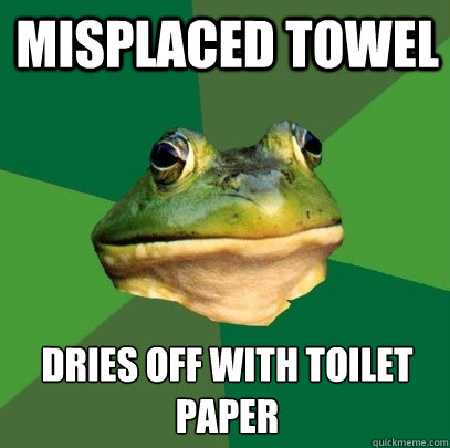 misplaced towel dries off with toilet paper  Foul Bachelor Frog