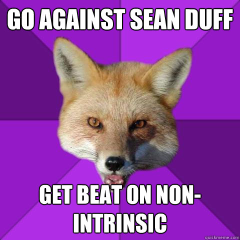 go against sean duff get beat on non-intrinsic  Forensics Fox