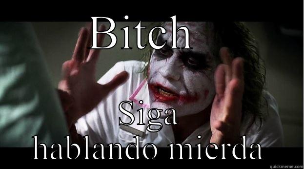 BITCH  SIGA HABLANDO MIERDA Joker Mind Loss
