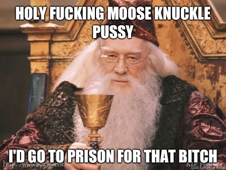 Holy fucking moose knuckle pussy I'd go to prison for that bitch - Holy fucking moose knuckle pussy I'd go to prison for that bitch  Drew Dumbledore