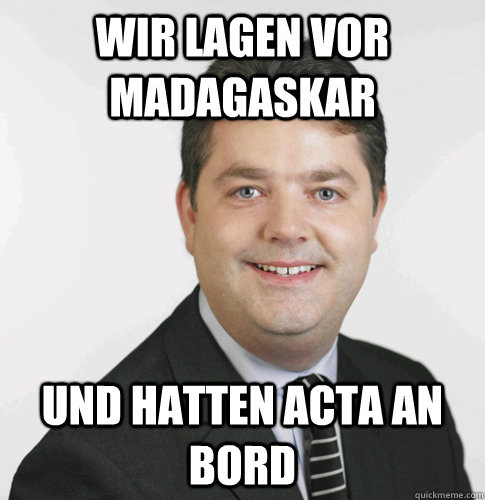 WIR LAGEN VOR MADAGASKAR UND HATTEN ACTA AN BORD - WIR LAGEN VOR MADAGASKAR UND HATTEN ACTA AN BORD  hevelingfacts madagaskar