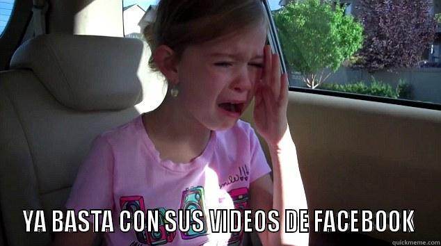  YA BASTA CON SUS VIDEOS DE FACEBOOK Misc