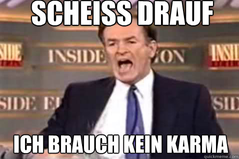 Scheiss drauf Ich brauch kein Karma  Fuck It Bill OReilly