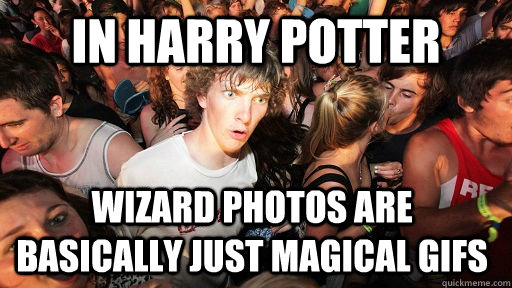 In Harry Potter wizard photos are basically just magical gifs  Sudden Clarity Clarence