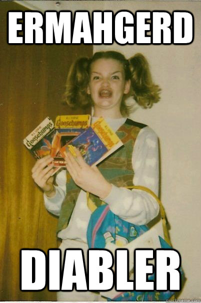 ermahgerd DIABLER   BERKS