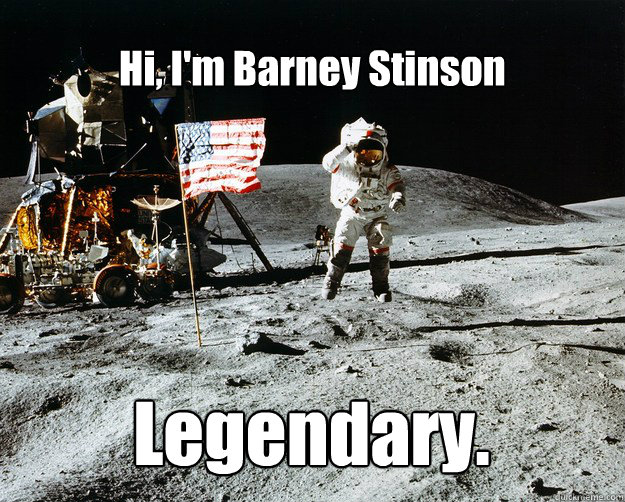 Hi, I'm Barney Stinson Legendary. Caption 3 goes here  Unimpressed Astronaut