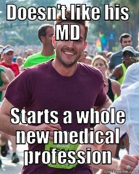 DOESN'T LIKE HIS MD STARTS A WHOLE NEW MEDICAL PROFESSION Ridiculously photogenic guy