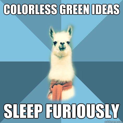 Colorless green ideas sleep furiously  Linguist Llama