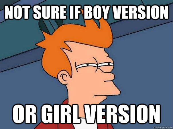 Not sure if boy version or girl version  Futurama Fry