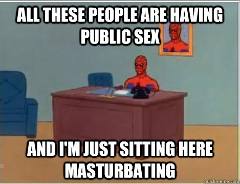 all these people are having public sex And I'm just sitting here masturbating  Amazing Spiderman