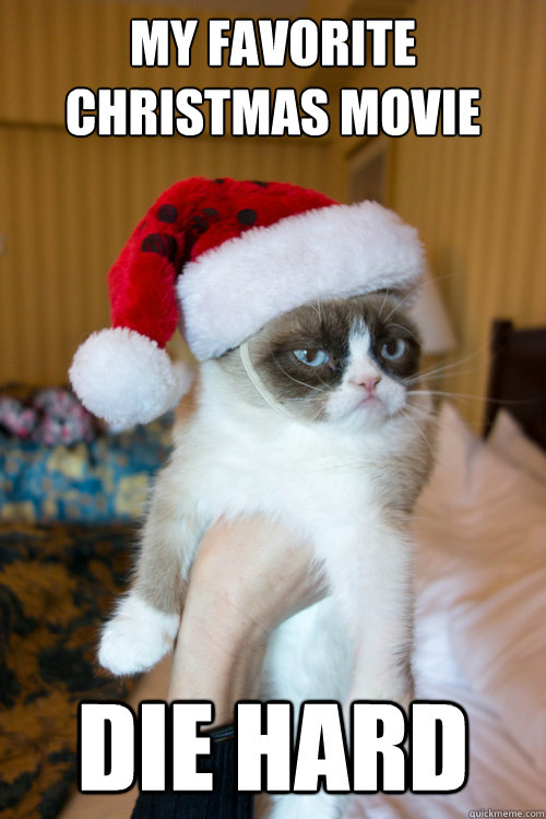 my favorite Christmas movie die hard - my favorite Christmas movie die hard  Christmas Grumpy Cat
