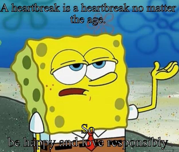 I've had my heart broken at 17 and at 37 - quickmeme I've had my heart broken at 17 and at 37 - quickmeme