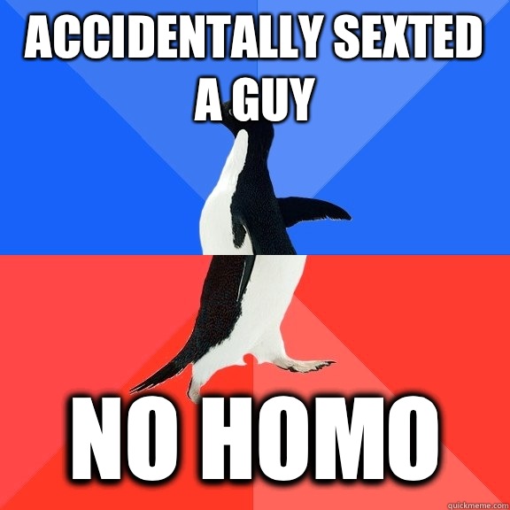 Accidentally sexted a guy No homo  Socially Awkward Awesome Penguin