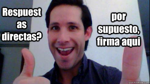 Respuestas directas? por supuesto, firma aqui - Respuestas directas? por supuesto, firma aqui  Pyramid Scheme Yorge