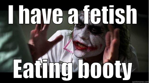 I HAVE A FETISH EATING BOOTY Joker Mind Loss