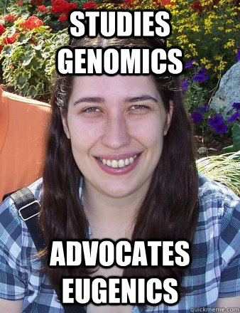 Studies Genomics Advocates Eugenics  Typical Female Grad Student