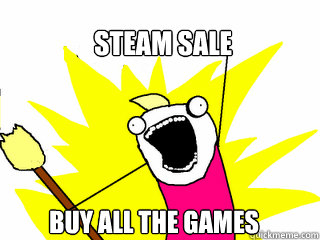 steam sale buy all the games - steam sale buy all the games  All The Things